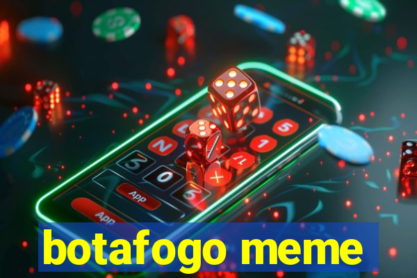 botafogo meme